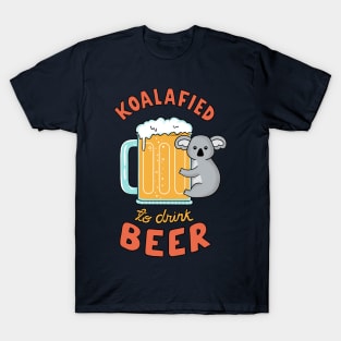 Koalafied to drink beer T-Shirt